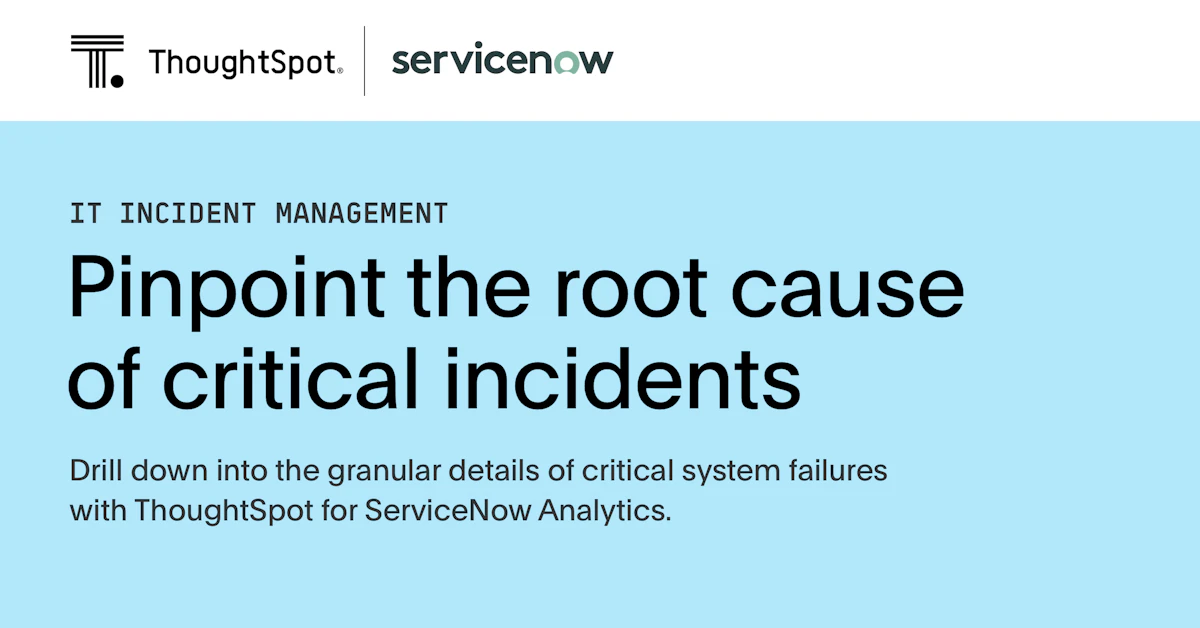 Pinpoint the root cause of critical incidents | ThoughtSpot