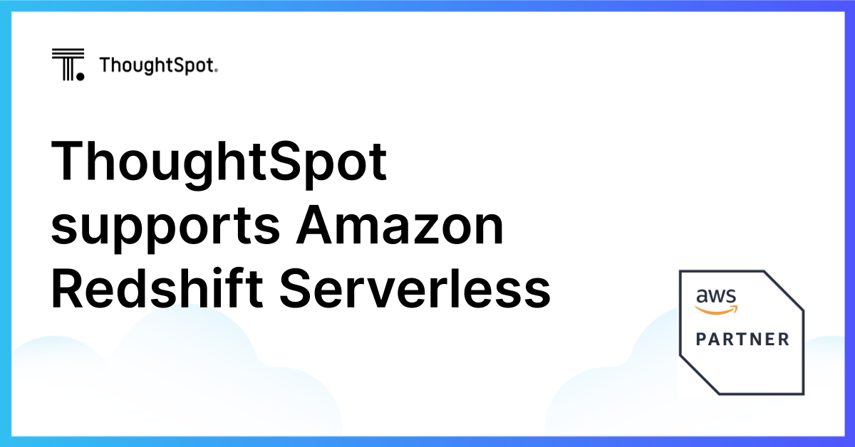 ThoughtSpot supports Amazon Redshift Serverless