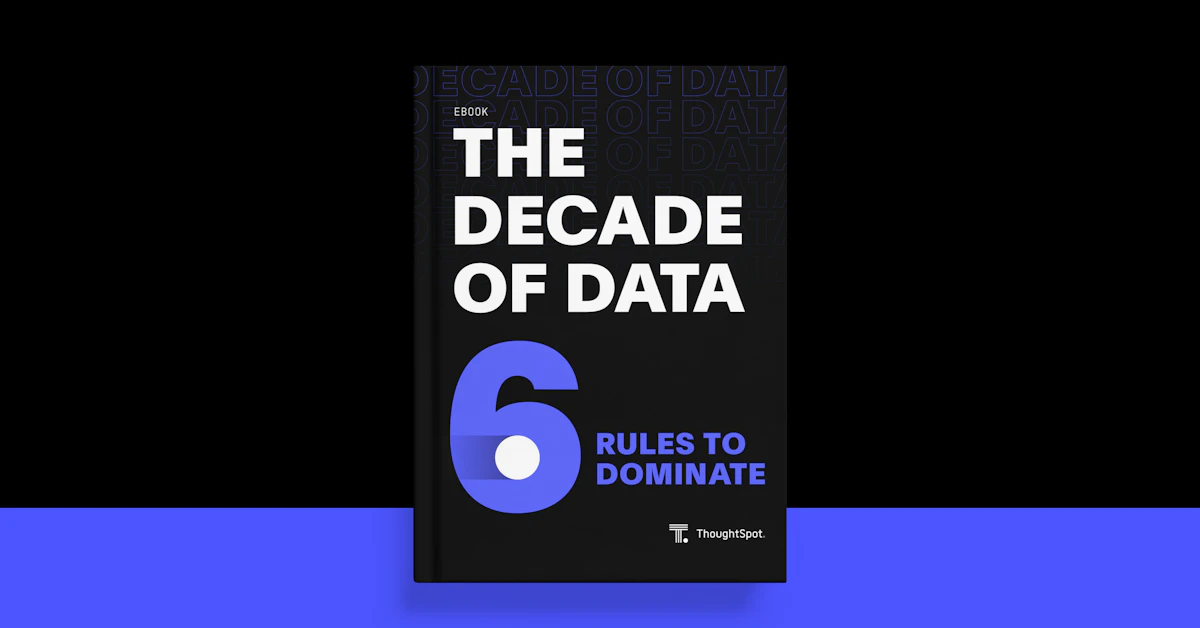 Dominate The Decade of Data