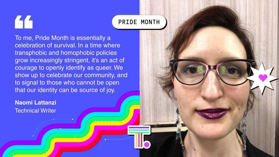 Quote from Naomi Lattanzi, a technical writer and rainbow room member at ThoughtSpot, describing what pride means